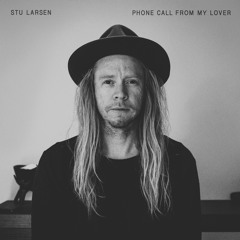 Stu Larsen - Phone Call from My Lover