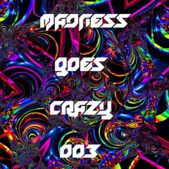 ECLEPTIX - Madness Goes Crazy 003 (175 - 205 BPM)