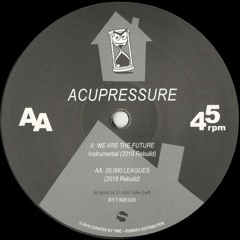 Acupressure - We Are The Future / 20,000 Leagues (2019 Rebuild) (BYTIME005)
