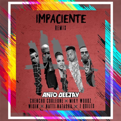 Stream Impaciente Remix - Chencho, Natti Natasha + Artistas (AntoDeejay  Edit) FREE DESCARGA by Anto Deejay | Listen online for free on SoundCloud