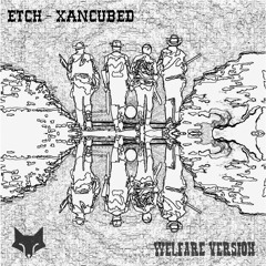 Etch - Xancubed (Welfare Version)- Rua Winter Freebie -