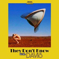 They Dont Know (Ft. Davis)