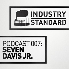 Seven Davis Jr - Industry Standard Podcast 007