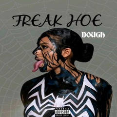 Freak Hoe - Dough
