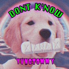 DON'T KNOW(prod. 044reject)