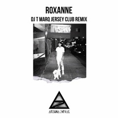 ROXANNE (Tik Tok) (DJ T Marq Jersey Club Remix)