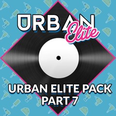 🚨 Urban Elite Bootleg Pack Part 7 🚨 [FREE DOWNLOAD] 25 TRACKS!
