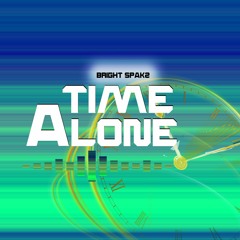Bright Spakz - Time Alone