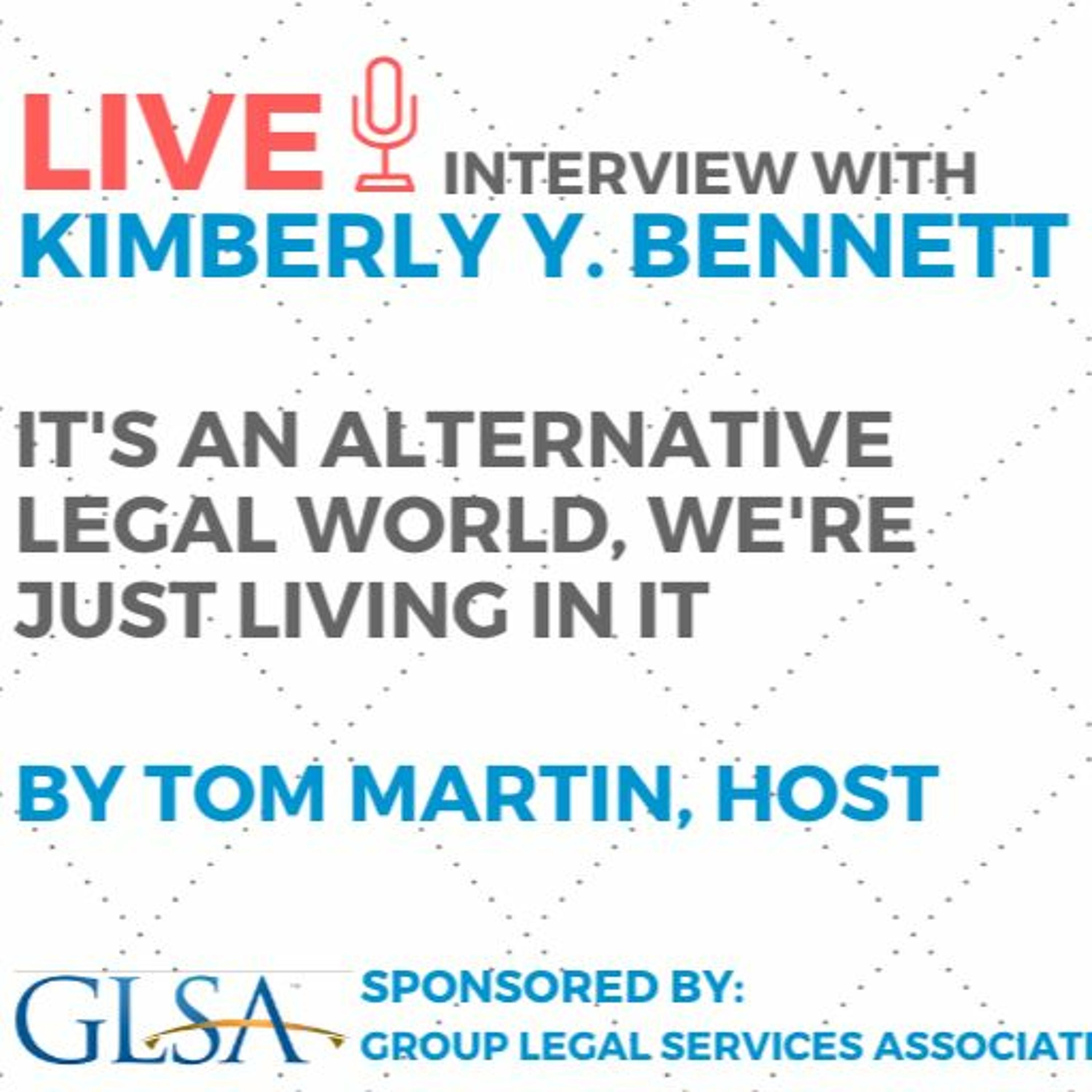 It’s an Alternative Legal World, We’re Just Living In It with Kimberly Y. Bennett