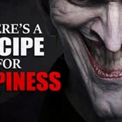 "There's a recipe for happiness" Creepypasta