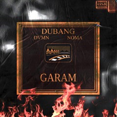 DUBVNG "GARAM" ft NOMA & DVMN (prod.NAVA)