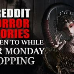 7 REDDIT HORROR STORIES To Listen To While Cyber Monday Shopping