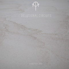 Cipher podcast 006 - Delusional Circuits