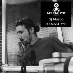 Melting Podcast #43 - Dj Mustio