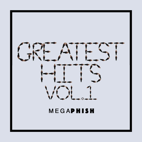 Stream MegaPhish | Listen to Greatest Hits Vol. 1 playlist online for ...