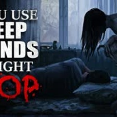 "If you use sleep sounds at night, STOP" Creepypasta