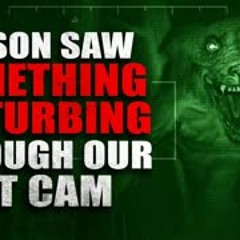 "My Son Saw Something Disturbing Through Our Pet Cam" Creepypasta
