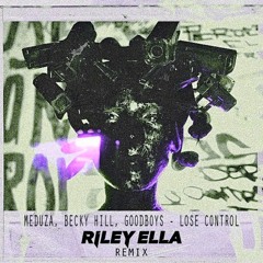Meduza, Becky Hill, Goodboys - Lose Control (Riley Ella Remix)