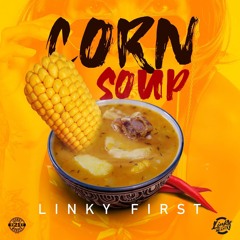 LINKY FIRST- CORN SOUP