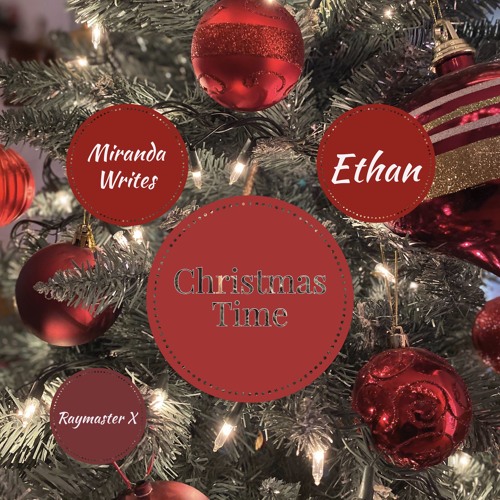 Miranda Writes ft Ethan - Christmas Time (Raymaster X)