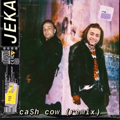 ca$h cow (remix)