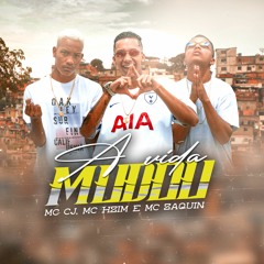 A VIDA MUDOU - MC's CJ, Hzim E Zaquin