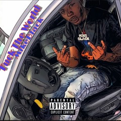 Mike Black - Fuck The World Prod . NattCarlos