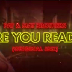 PaT MaT Brothers - Are You Ready (Original Mix) 20(MP3_160K).mp3
