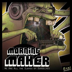Morning Maker - We Are All the Slaves of Ourselves - FREE EP