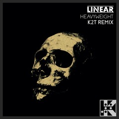 Linear - Heavyweight (K2T Remix) - FREE DOWNLOAD
