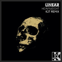 Linear - Heavyweight (K2T Remix) - FREE DOWNLOAD