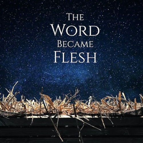 Stream episode And the Word Became Flesh (Jesus Christ Was Fully Human) by  New Song Community Church podcast | Listen online for free on SoundCloud