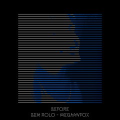 Before (feat. meganvfox) {Free DL}