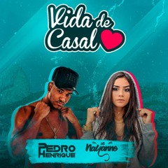 MC NAYANNE E DJ PEDRO HENRIQUE - VIDA DE CASAL