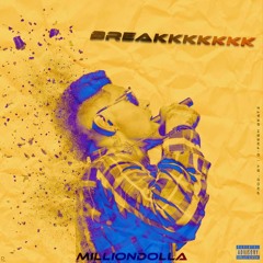 MillionDolla - Breakkkkkkk