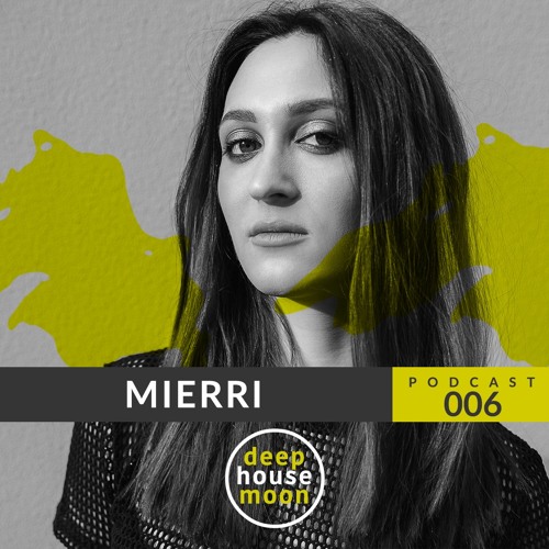 DHM Podcast 006 ◐ Mierri ◑