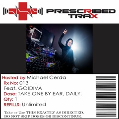 Prescribed Trax Sessions - Rx#013 feat. GO!DIVA