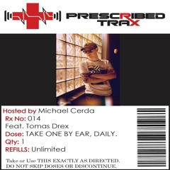 Prescribed Trax Sessions - Rx#014 feat. Tomas Drex
