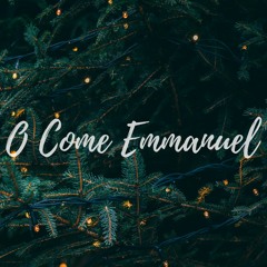 O Come O Come Emmanuel