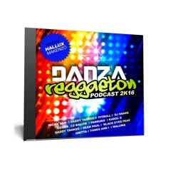 Podcast | Danza Reggaeton 2K16 | Mixed by Hallux Makenzo