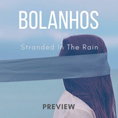 Bolanhos - Stranded In The Rain (Original Mix)