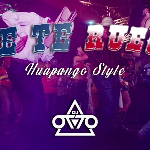 Que Te Ruegue - Dj Otto (Huapango Style)