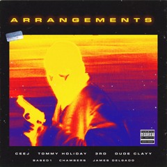 Arrangements (feat. 3rd, Dude Clayy & Tommy Holiday) [Prod. James Delgado & Based1]