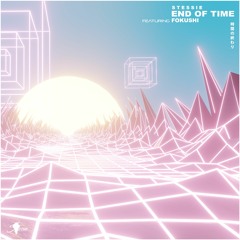 Stessie - End Of Time (feat. Fokushi)