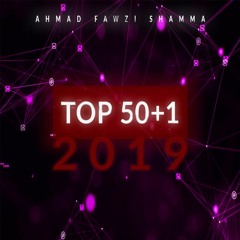 Ahmad Fawzi Shamma - Countdown My TOP 50+1 of 2019