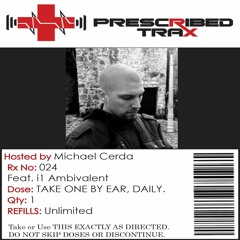 Prescribed Trax Sessions - Rx#024 feat. i1 Ambivalent