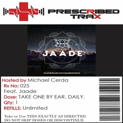 Prescribed Trax Sessions - Rx#025 feat. Jaade