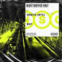 GRECO (NYC) - BOT [OUT NOW]