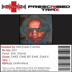 Prescribed Trax Sessions - Rx#031 feat. Eric Daviz