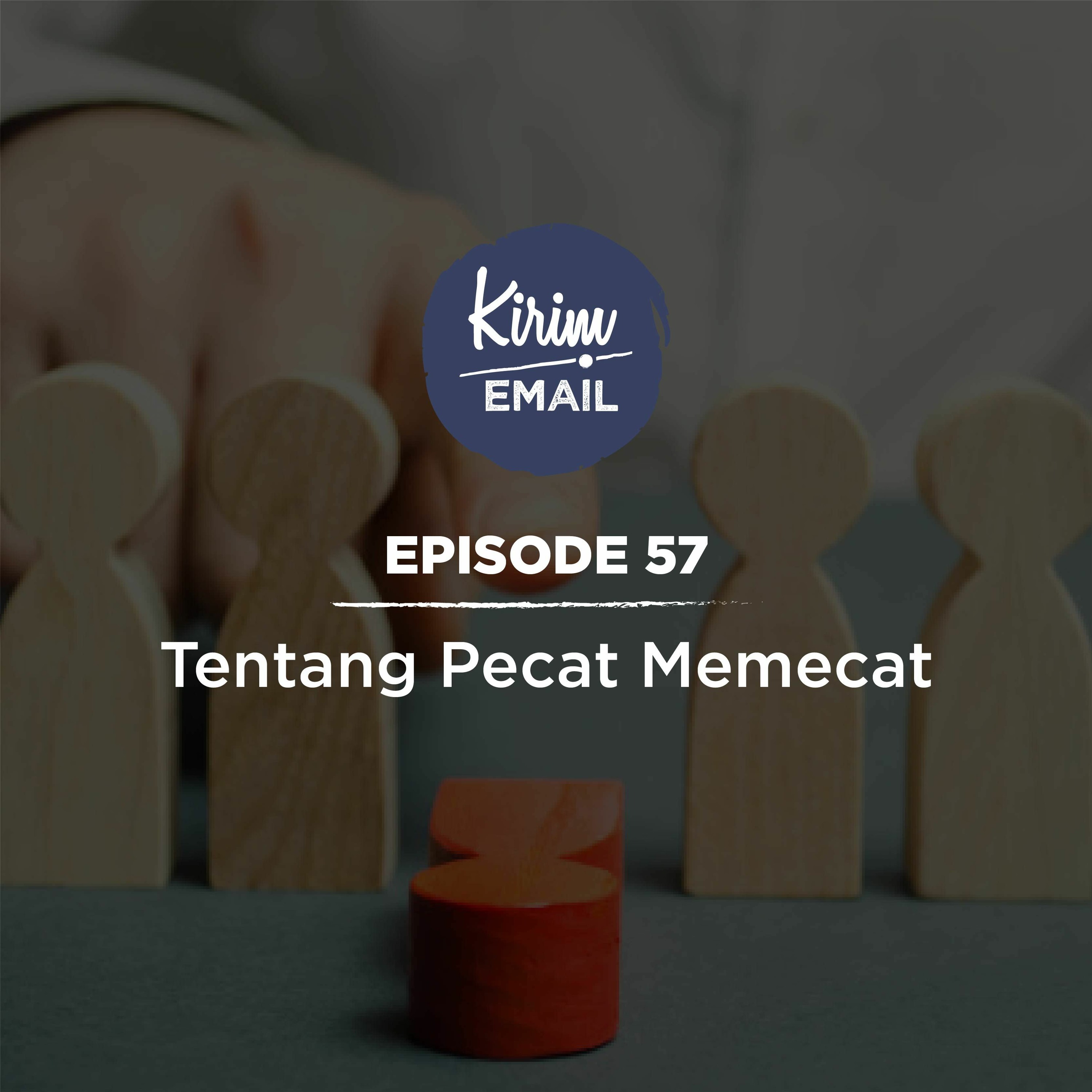 Episode 57 - Tentang Pecat Memecat